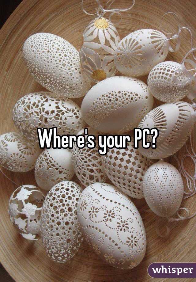 Where's your PC?