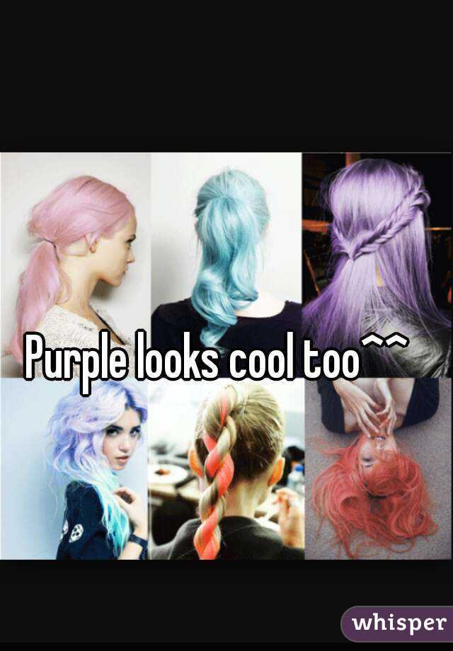 Purple looks cool too^^