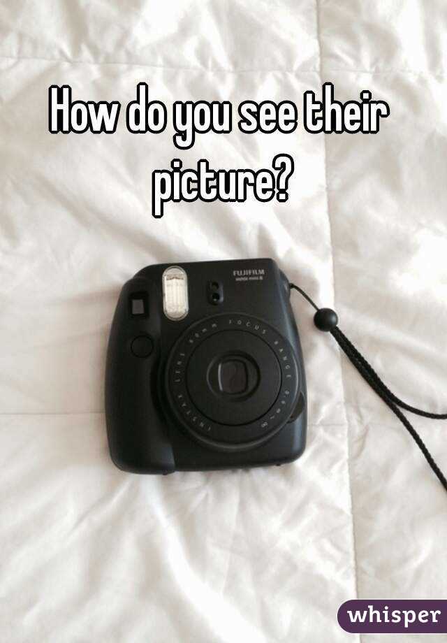 How do you see their picture?