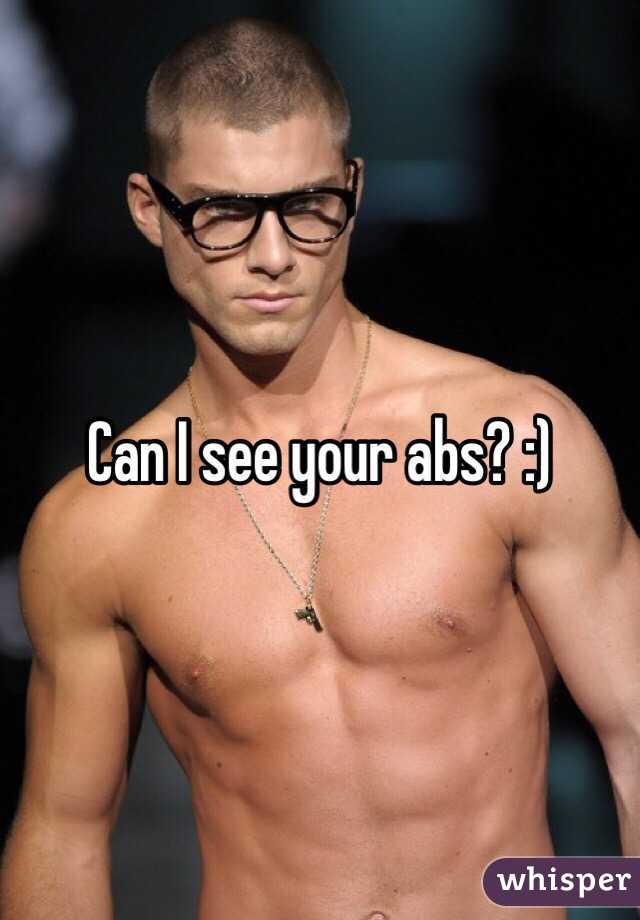 Can I see your abs? :)