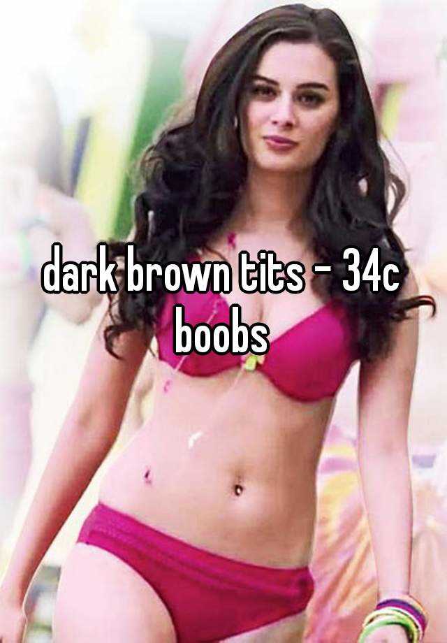 dark brown tits - 34c boobs