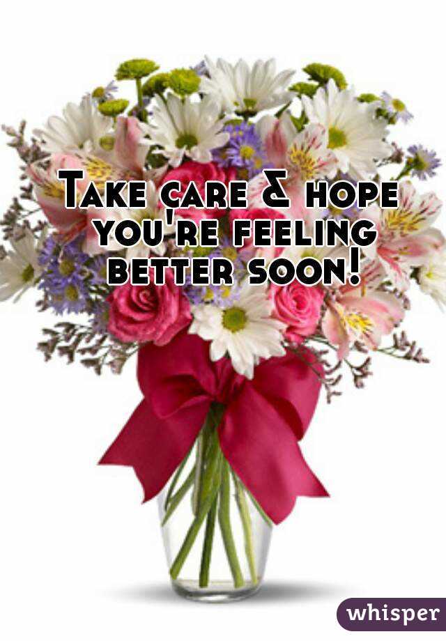 Take care & hope you're feeling better soon!