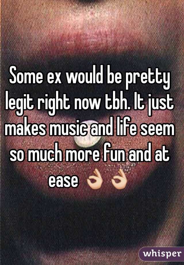 Some ex would be pretty legit right now tbh. It just makes music and life seem so much more fun and at ease 👌👌