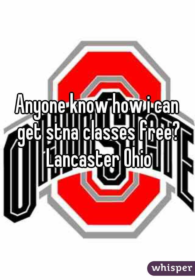 Anyone know how i can get stna classes free? Lancaster Ohio