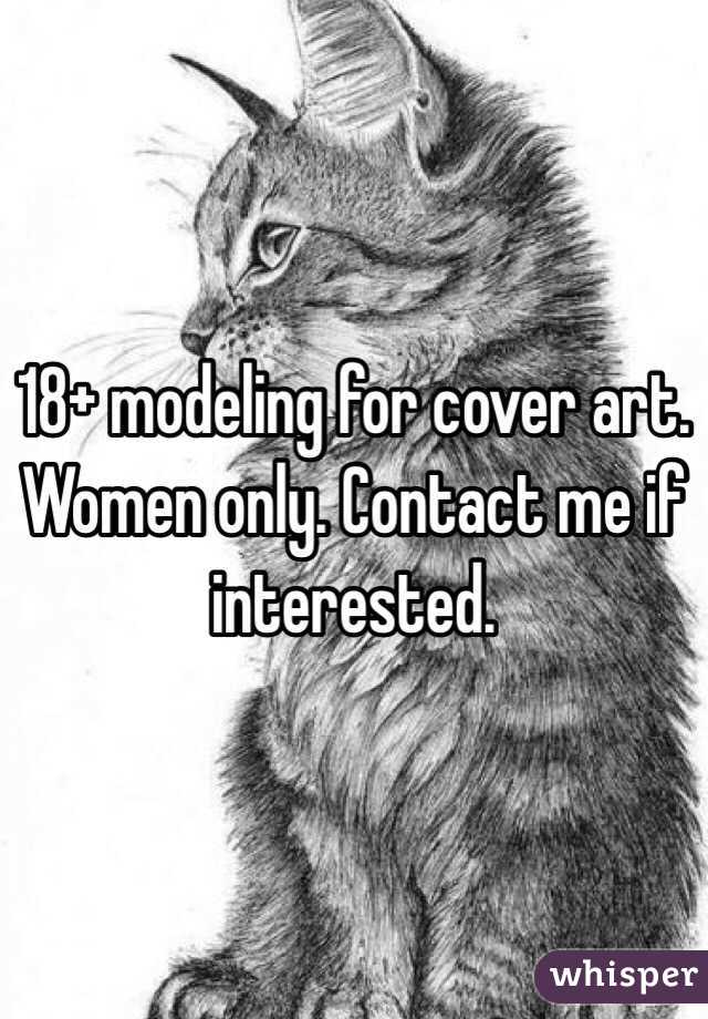 18+ modeling for cover art. Women only. Contact me if interested.