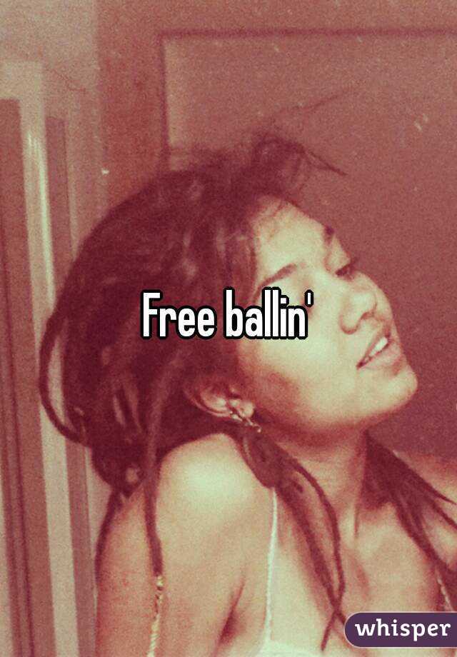 Free ballin'