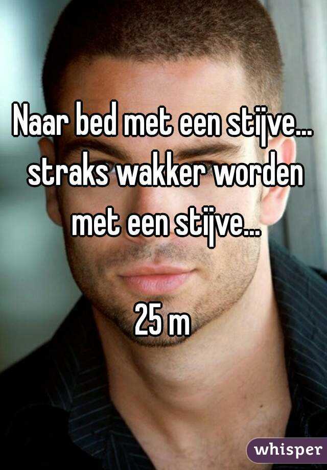 Naar bed met een stijve... straks wakker worden met een stijve...

25 m