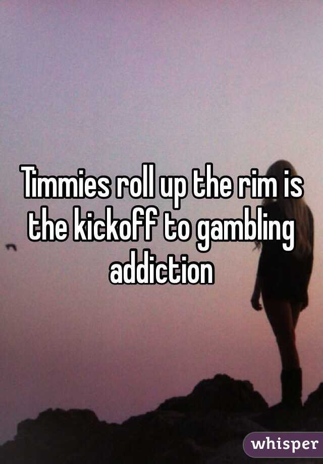 Timmies roll up the rim is the kickoff to gambling addiction