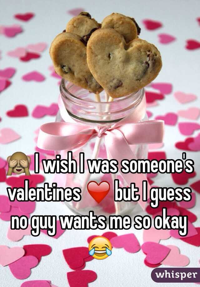 🙈 I wish I was someone's valentines ❤️ but I guess no guy wants me so okay 😂