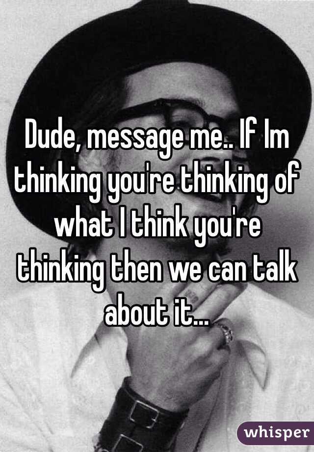 Dude, message me.. If Im thinking you're thinking of what I think you're thinking then we can talk about it... 