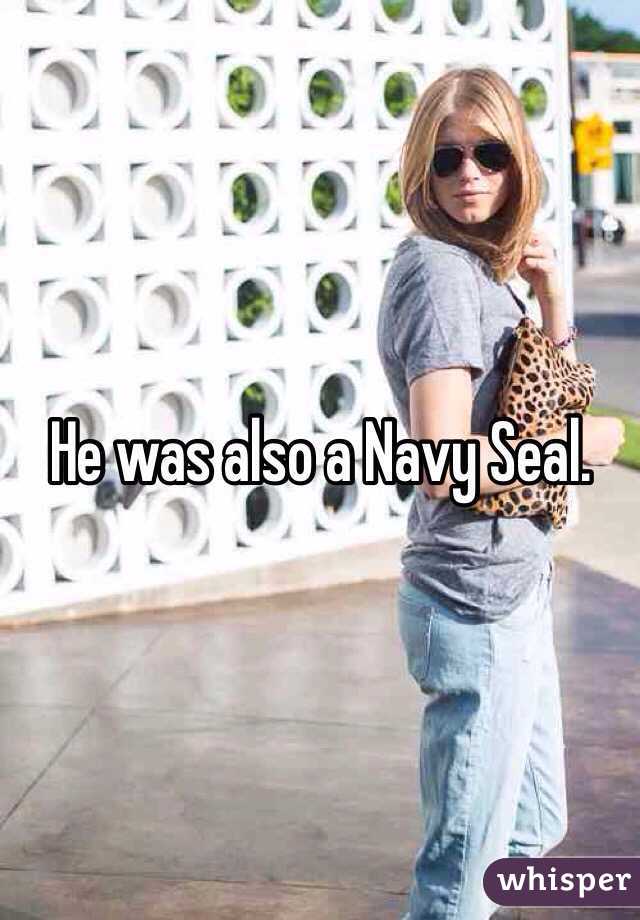 He was also a Navy Seal.