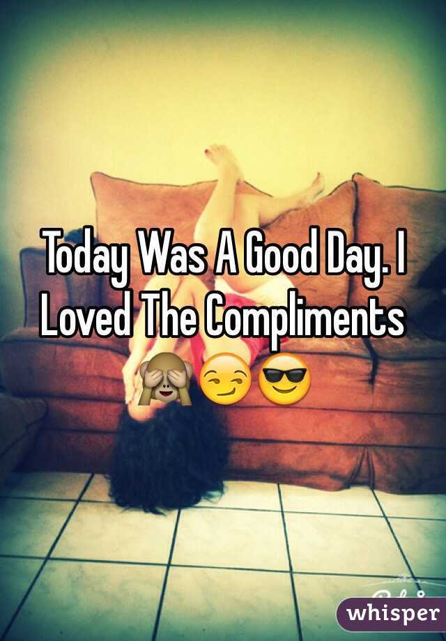 Today Was A Good Day. I Loved The Compliments 🙈😏😎