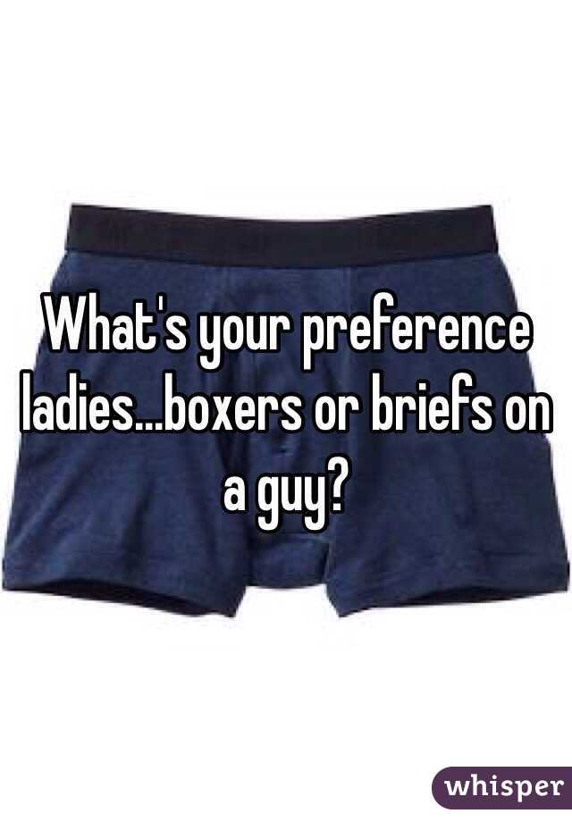 What's your preference ladies...boxers or briefs on a guy?