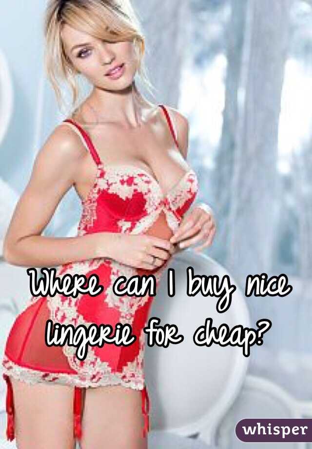 Where can I buy nice lingerie for cheap?