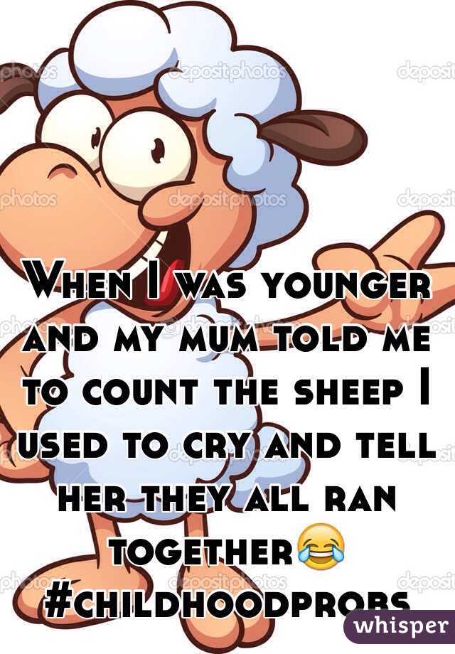 When I was younger and my mum told me to count the sheep I used to cry and tell her they all ran together😂
#childhoodprobs