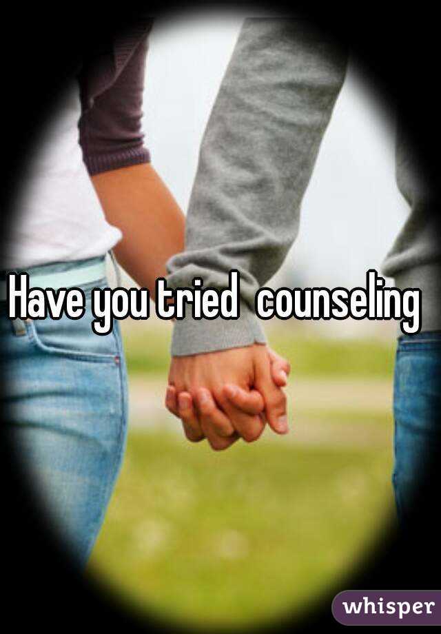 Have you tried  counseling 