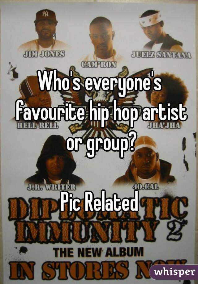 Who's everyone's favourite hip hop artist or group?

Pic Related