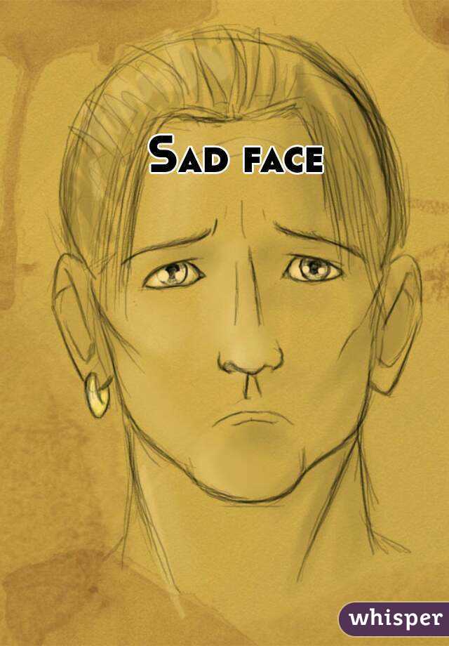 Sad face