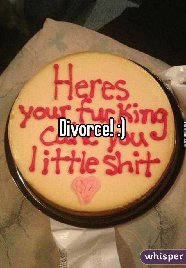 Divorce! :)
