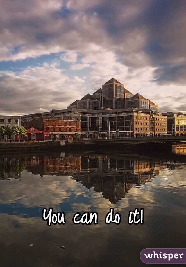 You can do it!