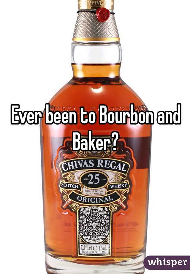 Ever been to Bourbon and Baker?