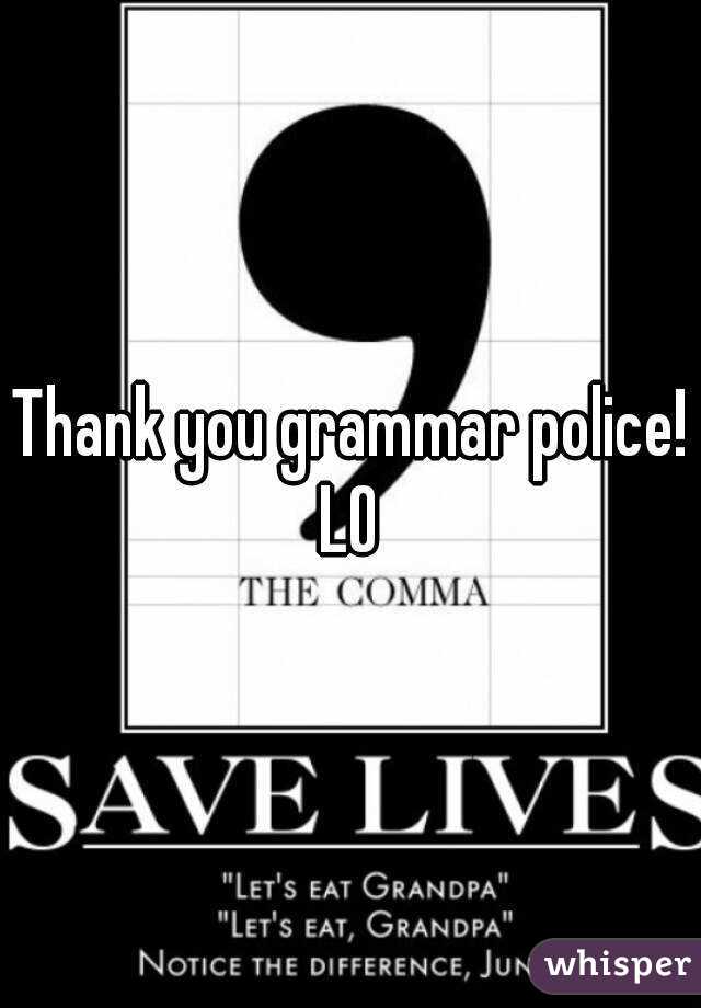 Thank you grammar police!
LO