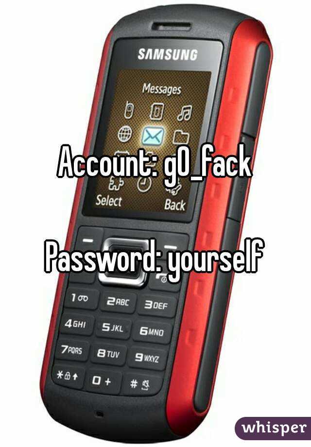Account: g0_fack

Password: yourself