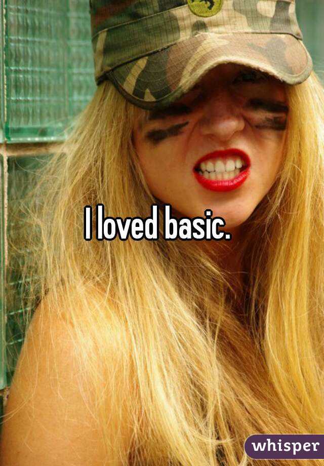 I loved basic. 