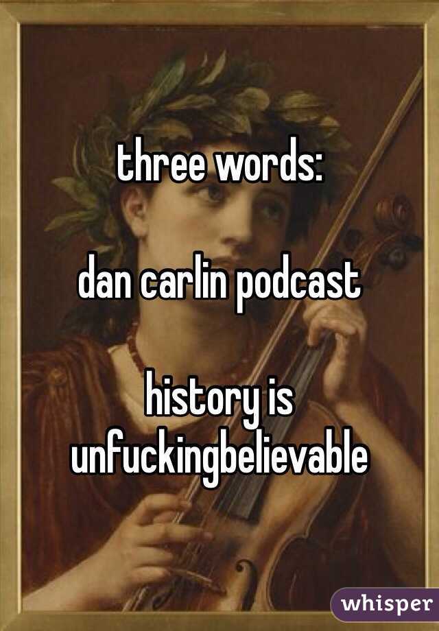 three words:

dan carlin podcast

history is unfuckingbelievable
