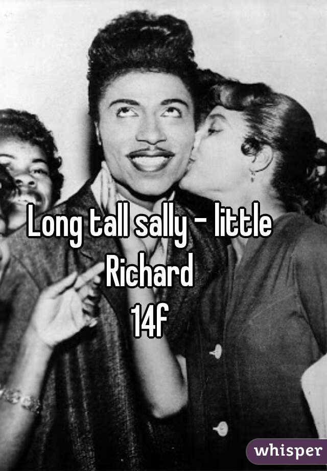 Long tall sally - little Richard 
14f