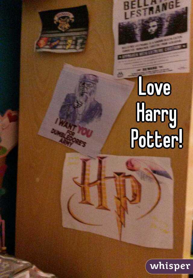 Love 
Harry
Potter!