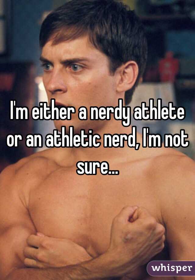 I'm either a nerdy athlete or an athletic nerd, I'm not sure...