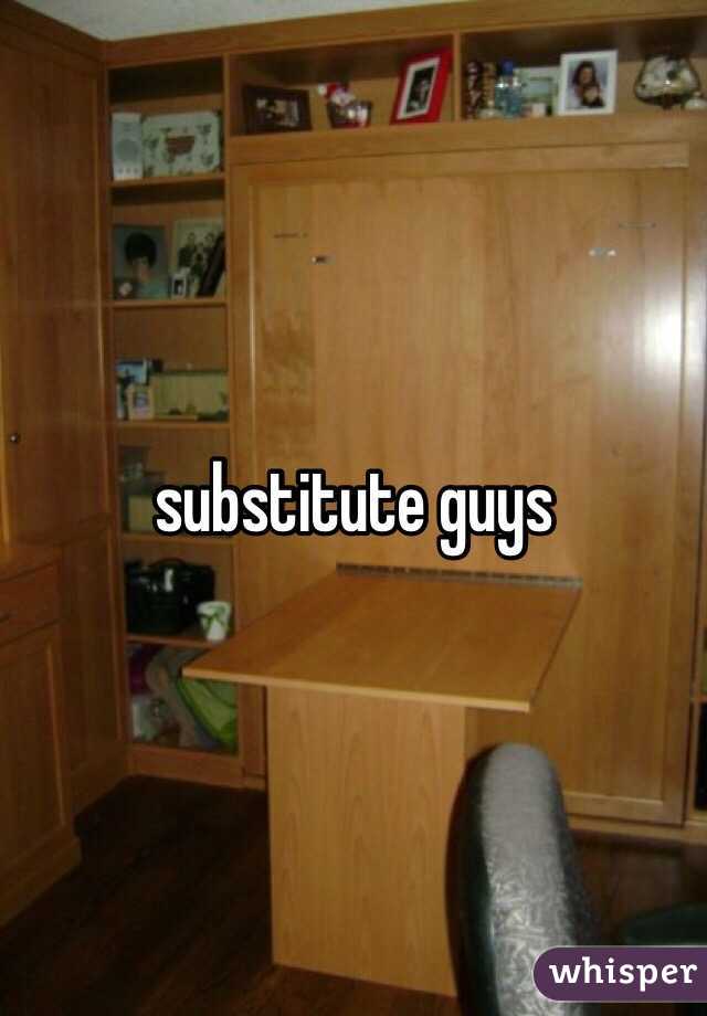 substitute guys 