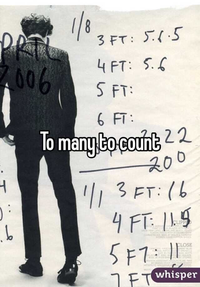 To many to count