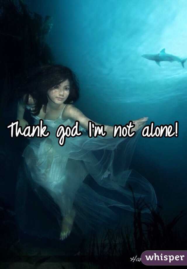 Thank god I'm not alone!