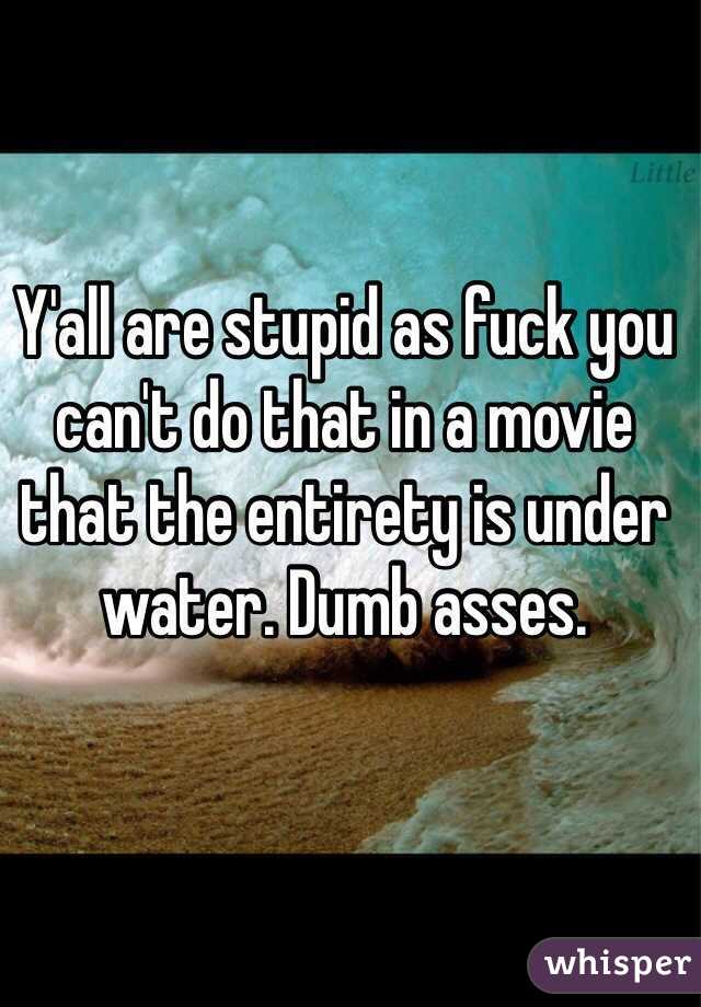 Y'all are stupid as fuck you can't do that in a movie that the entirety is under water. Dumb asses. 