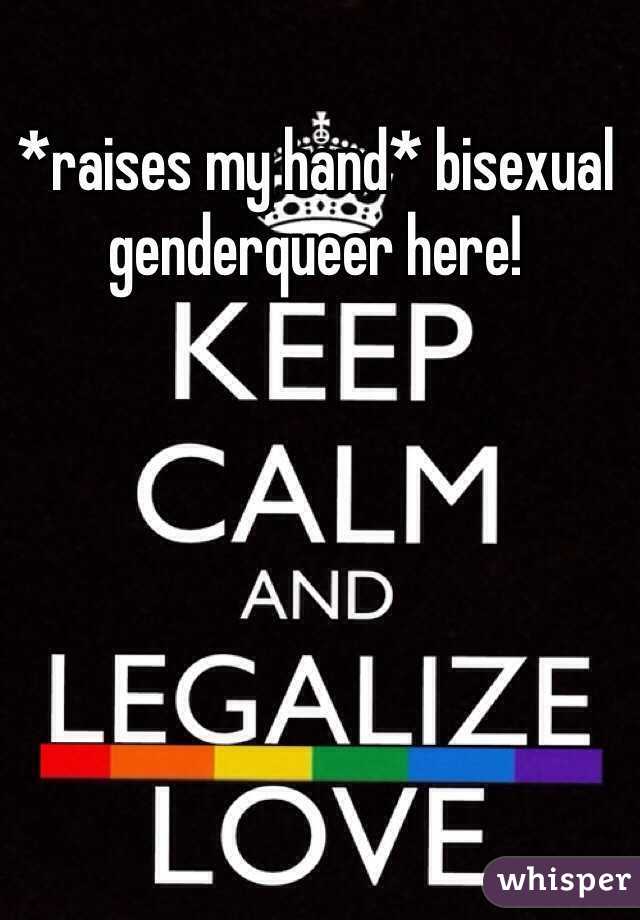 *raises my hand* bisexual genderqueer here!