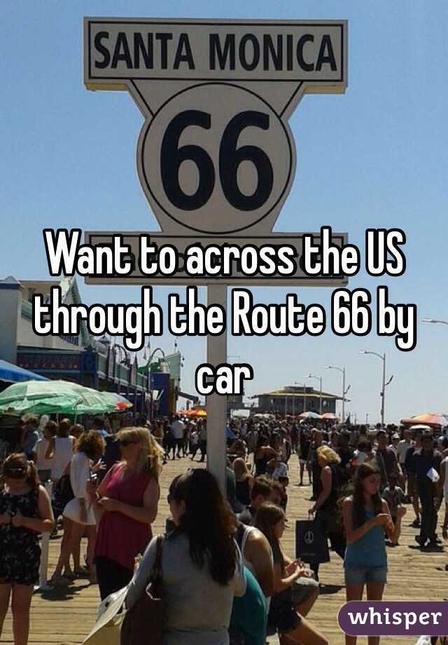 Want to across the US through the Route 66 by car