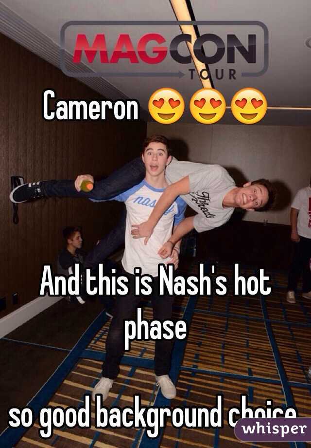 Cameron 😍😍😍



And this is Nash's hot phase

so good background choice.