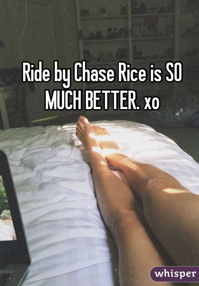 Ride by Chase Rice is SO MUCH BETTER. xo