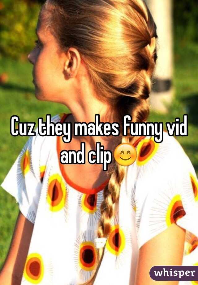 Cuz they makes funny vid and clip😊