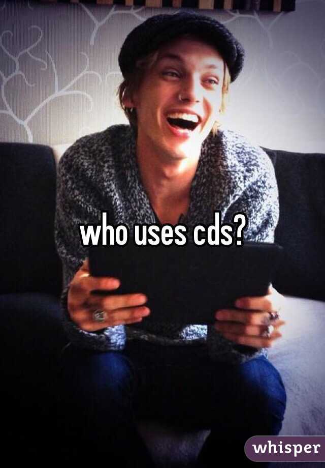 who uses cds?