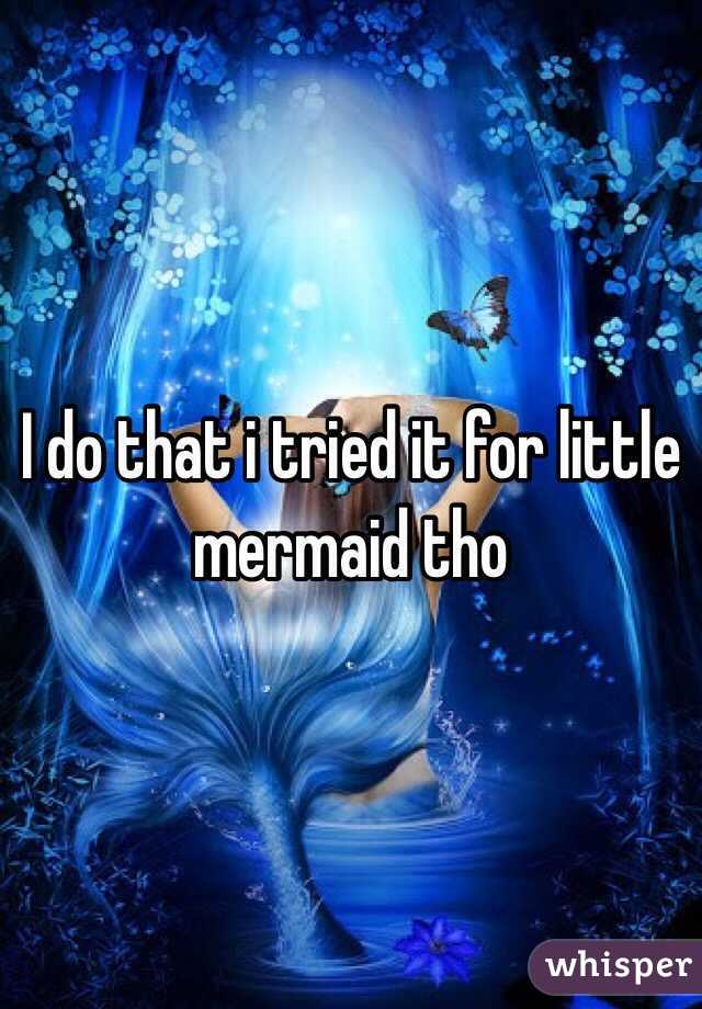 I do that i tried it for little mermaid tho
