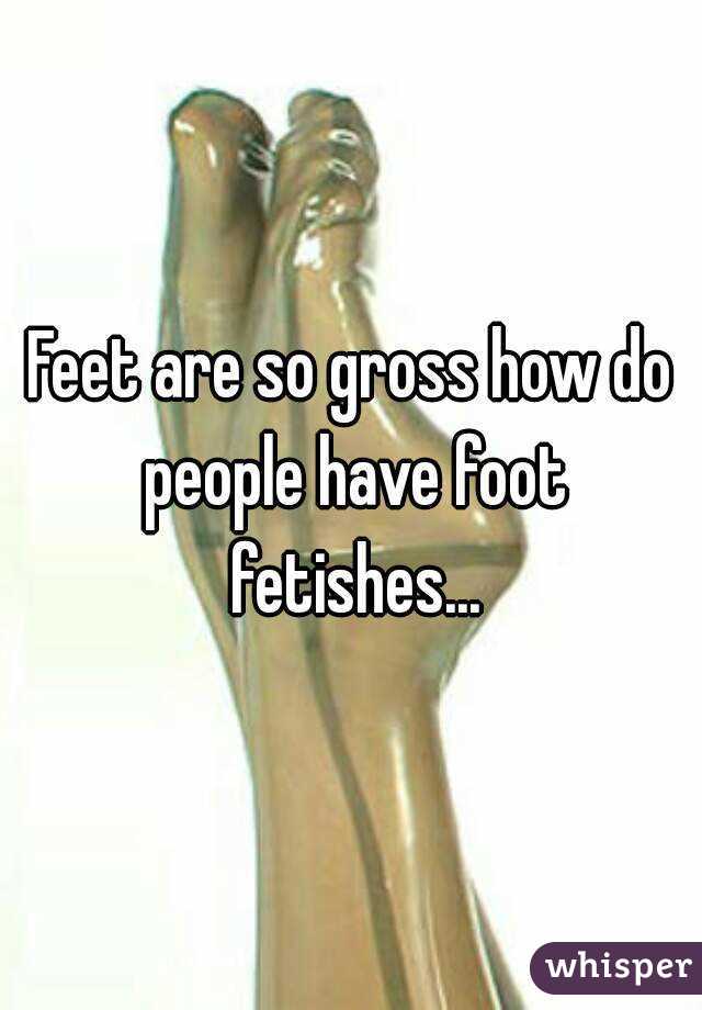 Why Do People Have Foot Fetishes?