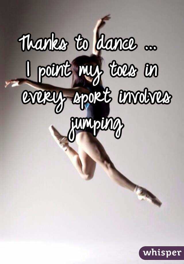Thanks to dance ... 
I point my toes in every sport involves jumping