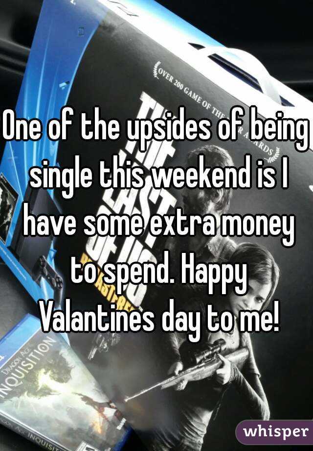One of the upsides of being single this weekend is I have some extra money to spend. Happy Valantines day to me!