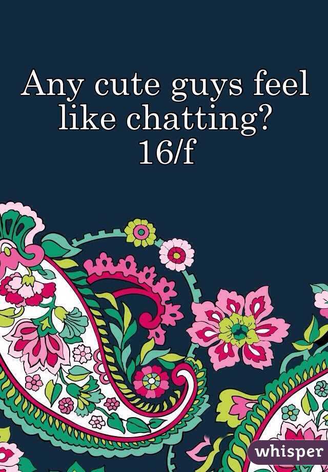 Any cute guys feel like chatting?
16/f