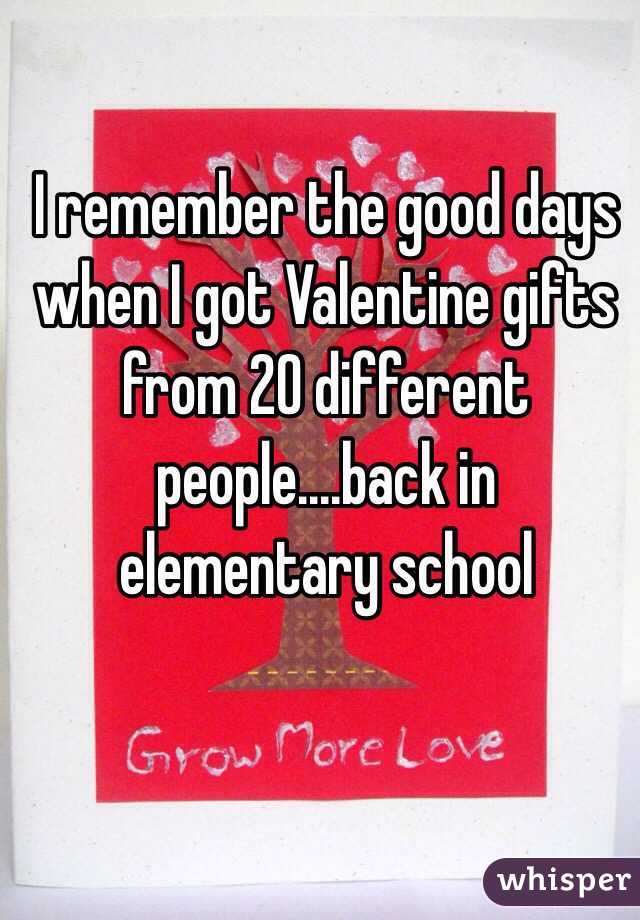 I remember the good days when I got Valentine gifts from 20 different people....back in elementary school 