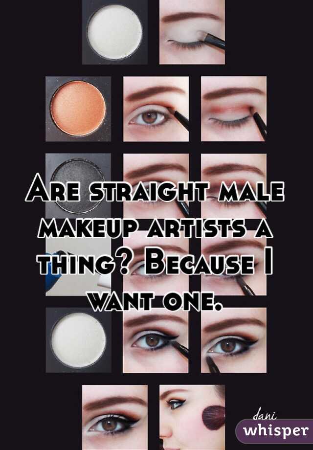 Are straight male makeup artists a thing? Because I want one.