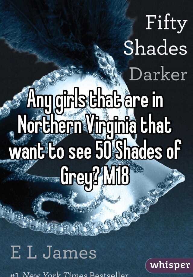 Any girls that are in Northern Virginia that want to see 50 Shades of Grey? M18